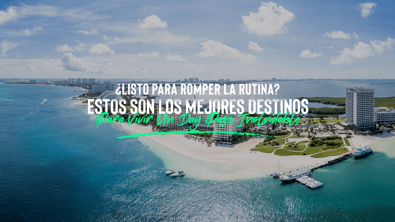 Mejores Destinos Para Disfrutar Daypass: ¡Aprovecha Hoy! | Encuentra tu Pase Perfecto.