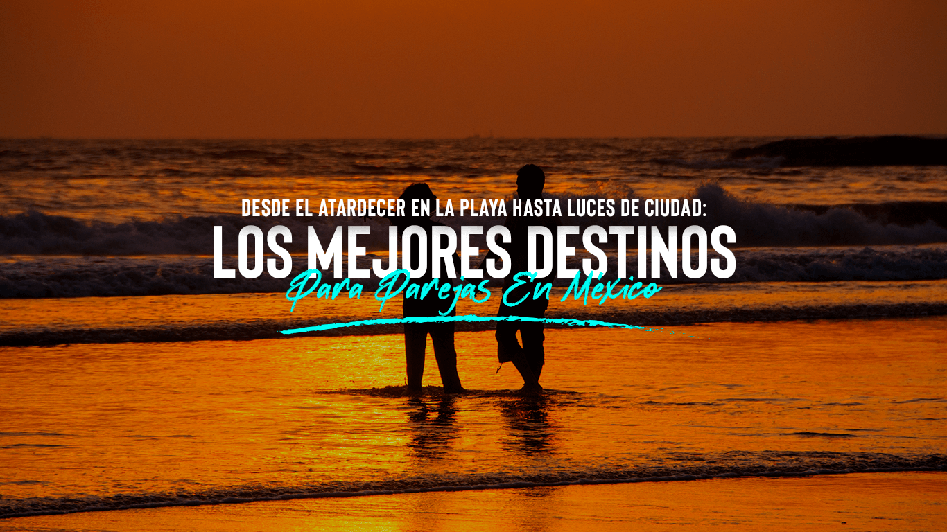 Mejores Destinos Para Pareja: ¡Haz Magia! | Ideas para una Noche Inolvidable con tu Pareja