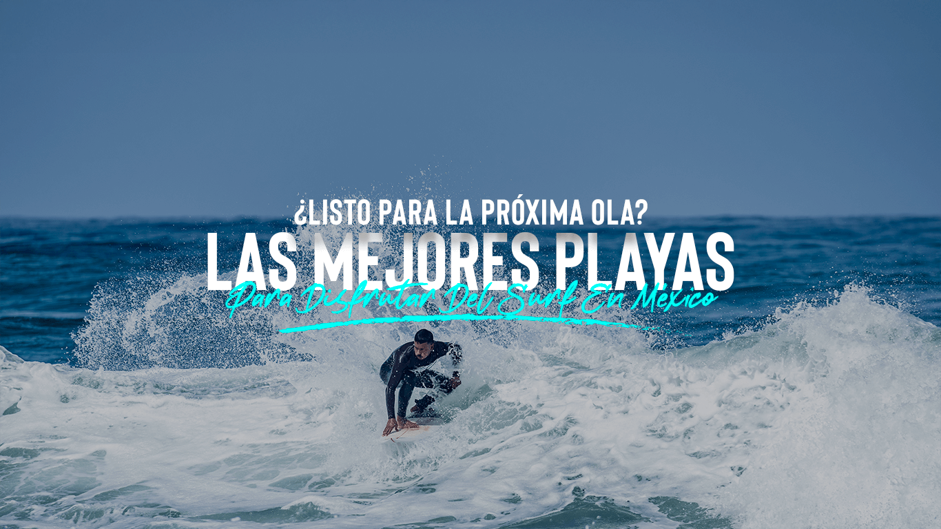 Las Mejores Playas para Disfrutar del Surf en México | ¡Encuentra tu Spot Perfecto!