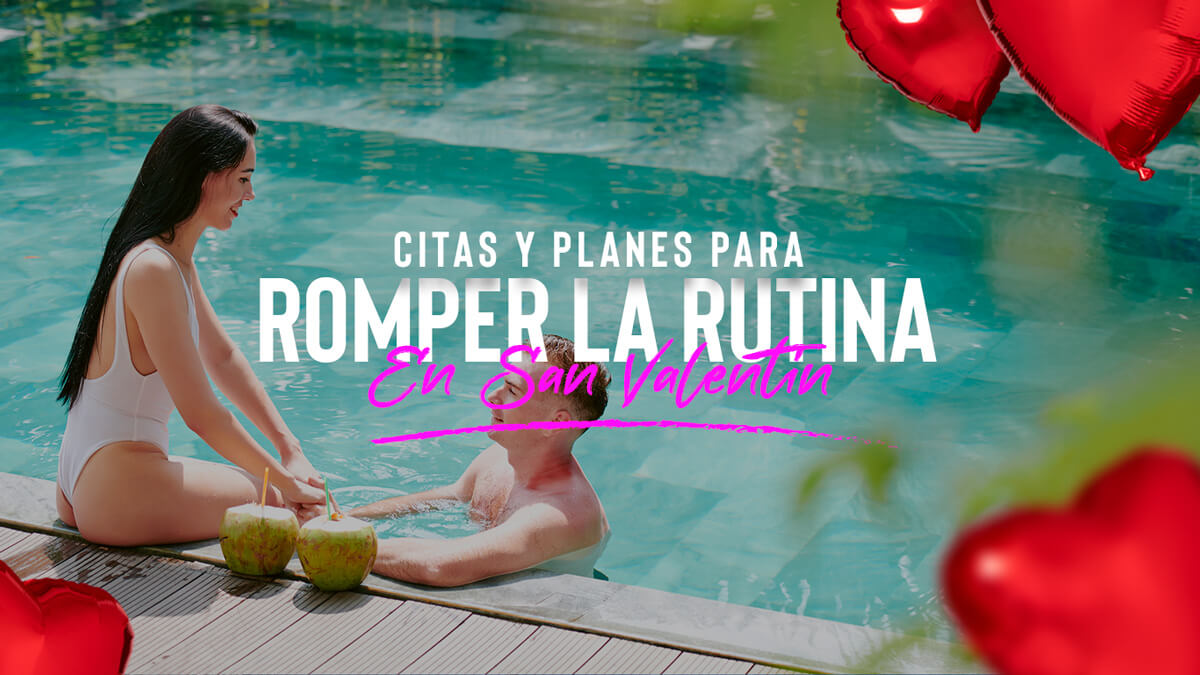 Citas y planes para romper la rutina en San Valentín
