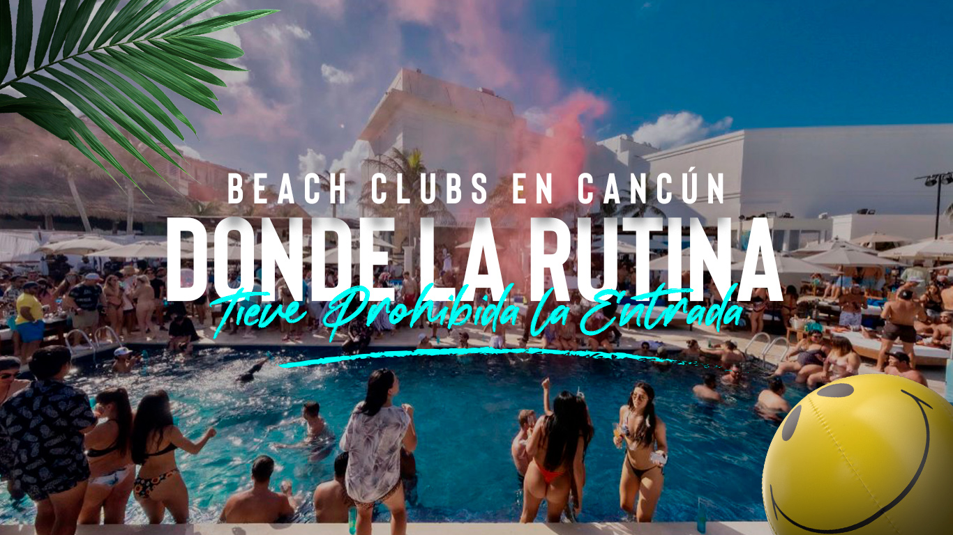 Beach clubs en Cancún donde la rutina tiene prohibida la entrada