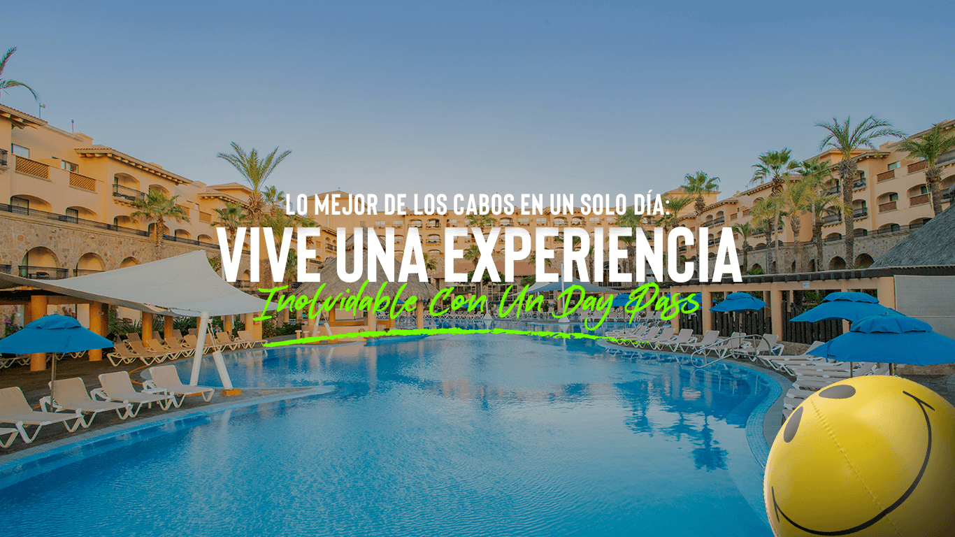 Tu Day Pass en Los Cabos | Secretos Revelados: Lo Más Bonito de Los Cabos y Cómo Disfrutarlo al Máximo